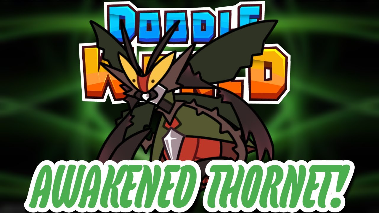 Okay I was very... VERY WRONG about Awakened Thornet... - Doodle World PvP