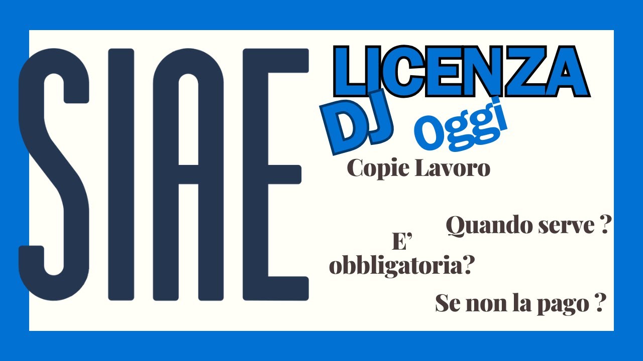 Licenza SIAE Oggi Tutto quello che serve sapere