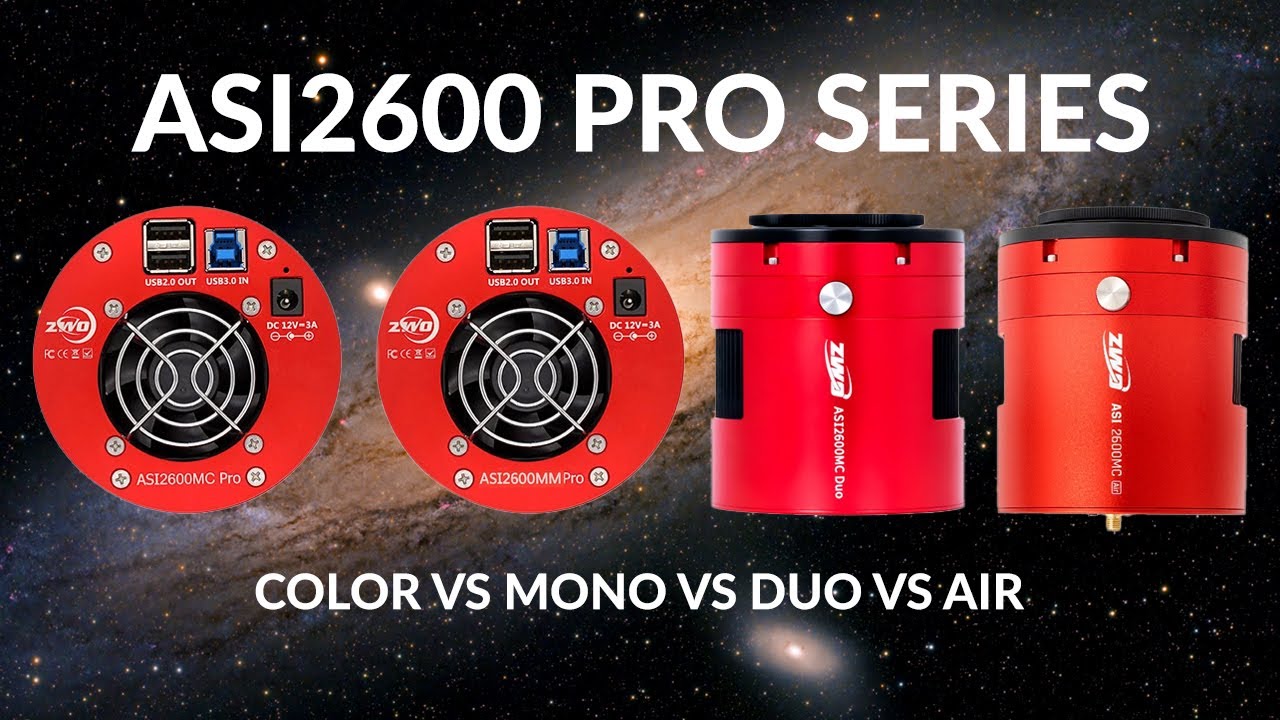 ZWO ASI2600MC/MM/DUO/AIR - Which one is the best? | Astrophotography Cameras