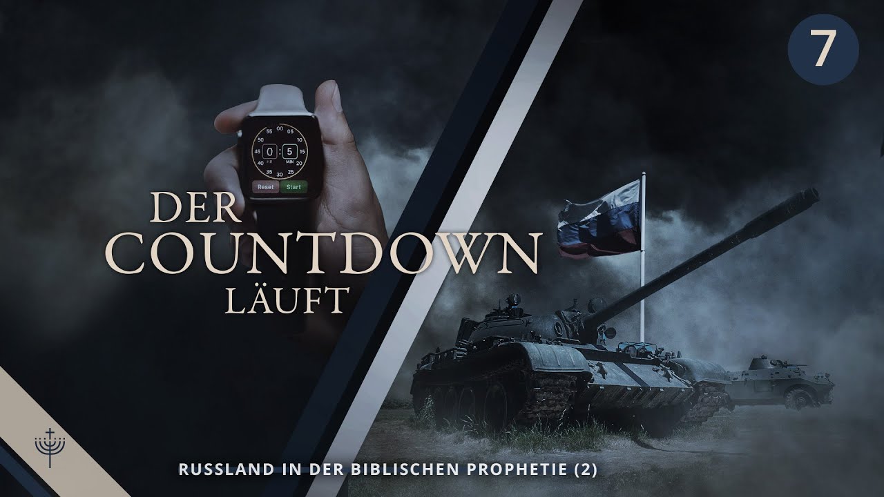 Russland in der biblischen Prophetie (2) | Der Countdown läuft (T07)