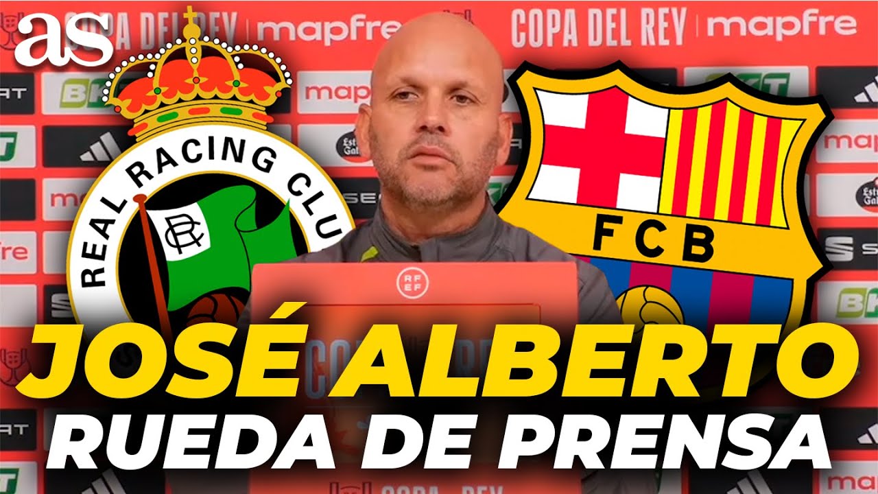 RUEDA DE PRENSA COMPLETA de JOSÉ ALBERTO previa Racing de Santander vs FC Barcelona | COPA DEL REY