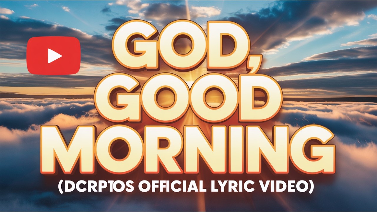 God, Good Morning (Official Lyric Video) 🌄✝️, DcrypTos, #DcrypTos #GodGoodMorning #ChristianMusic
