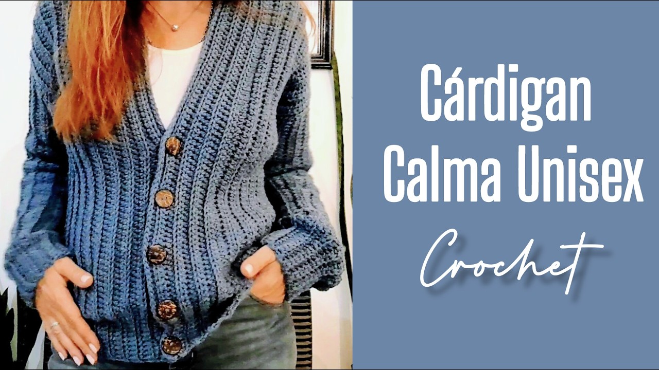 CÁRDIGAN CALMA A CROCHET | UNISEX | TUTORIAL PASO A PASO