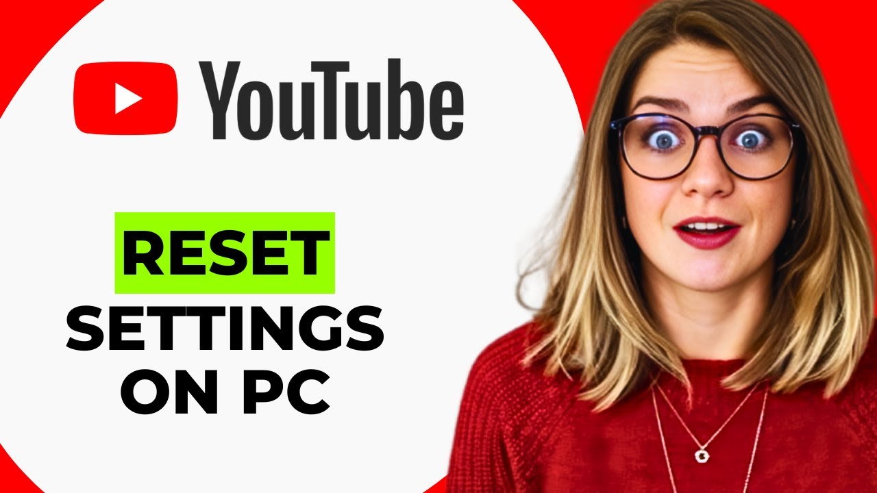 How to Reset YouTube Settings on a PC or Laptop &ndash; Restore Default YouTube Preferences Easily