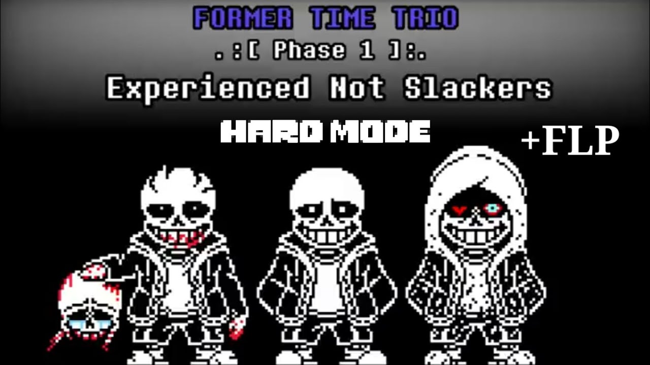 [Undertale Au]Experienced Not Slackers V2 - Former Time Trio [HARD MODE ][Ask Before Use]