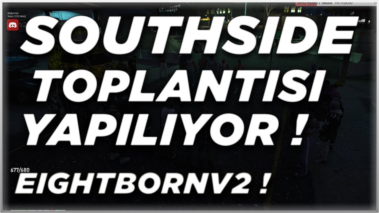 SOUTH SİDE TOPLANTISI YAPILIYOR | NE KARARLARI VERİLDİ ? | EightbornV