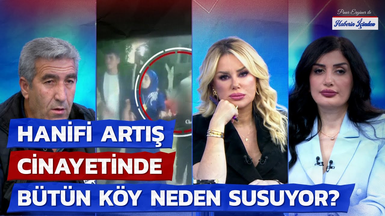 Ölüm Sonrası Delilleri Kimler Neden Kararttı? Hanifi Artış Cinayetinde Bütün Köy Neden Susuyor?