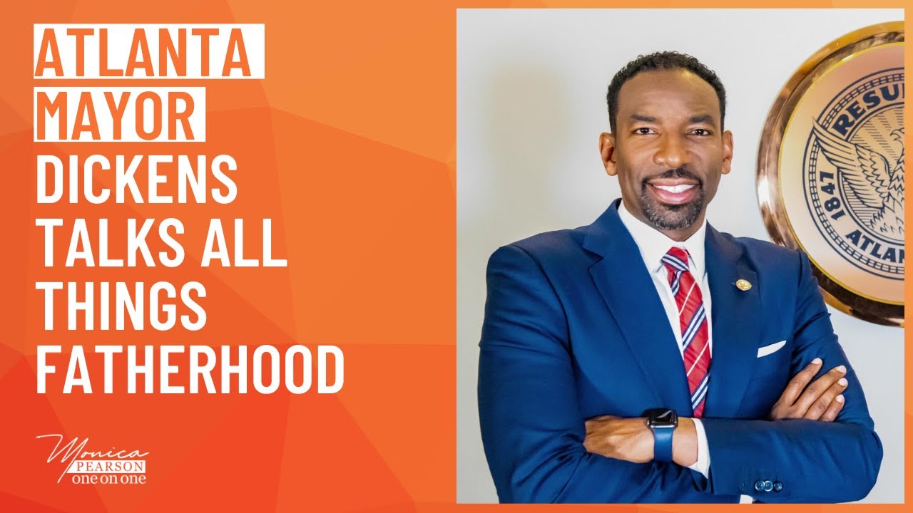 Atlanta Mayor Andre Dickens talks all things fatherhood with Monica Pearson