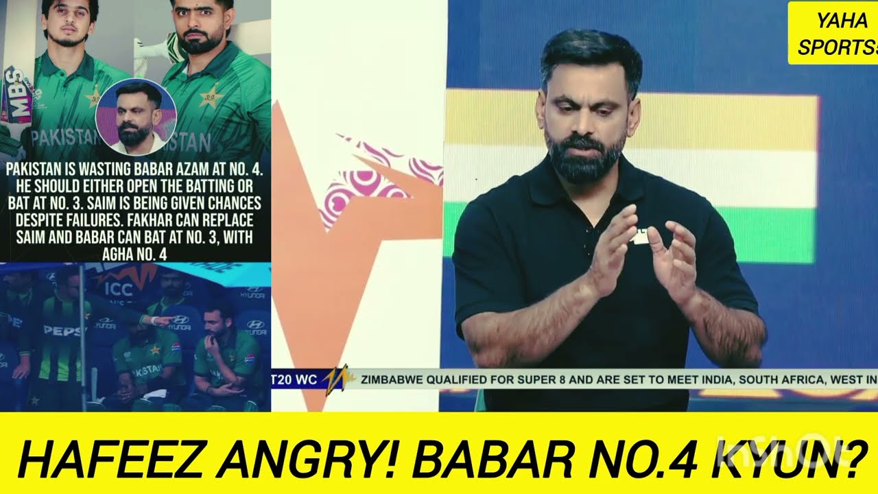 Hafeez Angry on Pakistan Team! Why Babar Azam Batting at No.4? Big Selection Controversy 