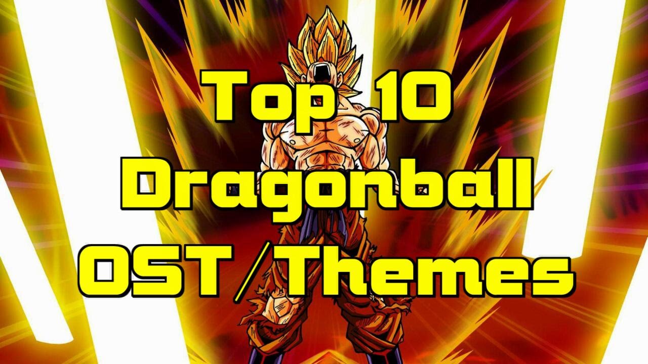 TOP 10 Dragonball OST/Themes
