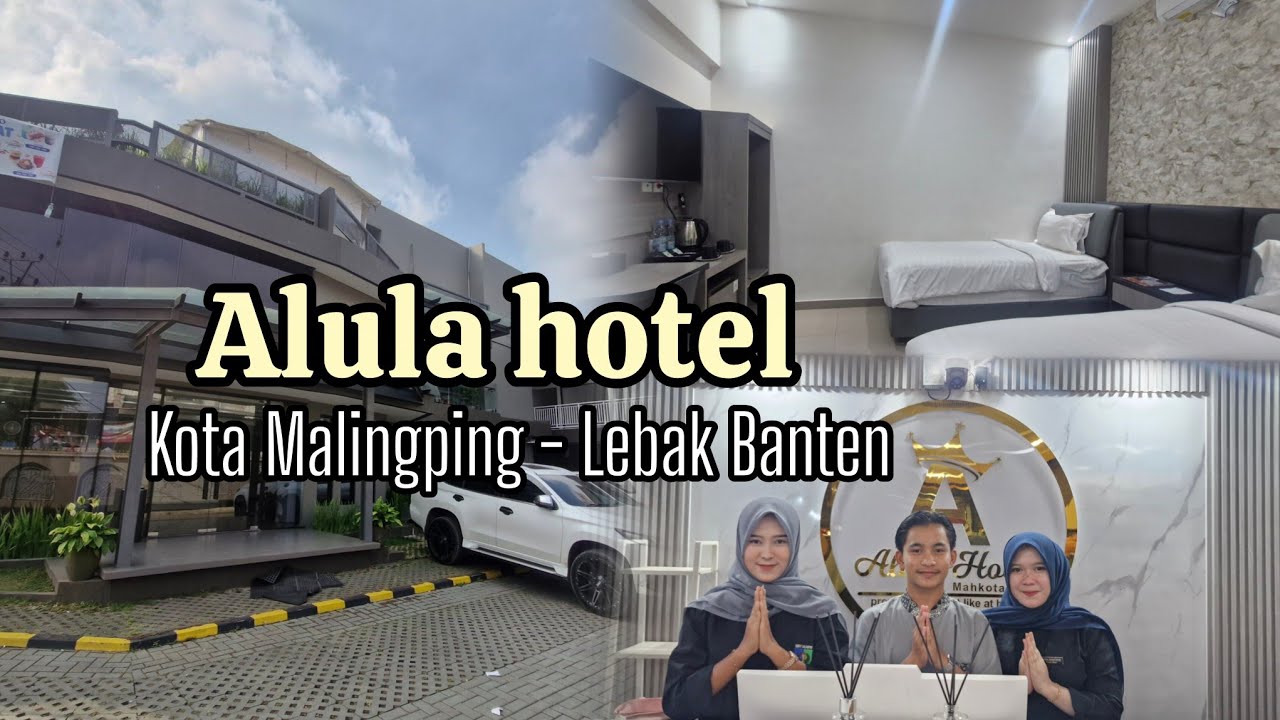 REVIEW HOTEL BARU ALULA HOTEL KOTA MALINGPING LEBAK BANTEN