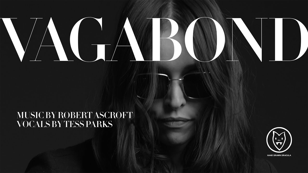 Robert Ascroft & Tess Parks // Vagabond (Official Video)