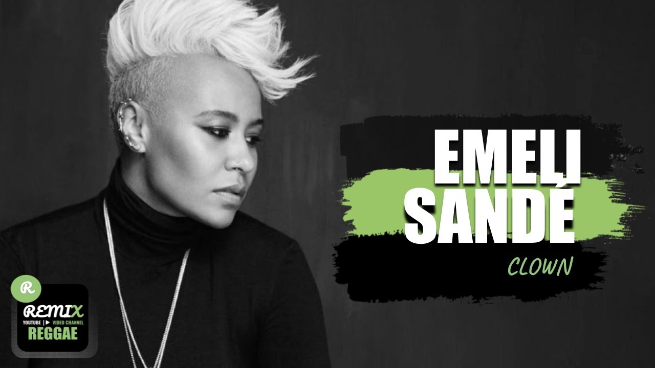 EMELI SANDE - Clown | REGGAE (Clip Officiel Remix)