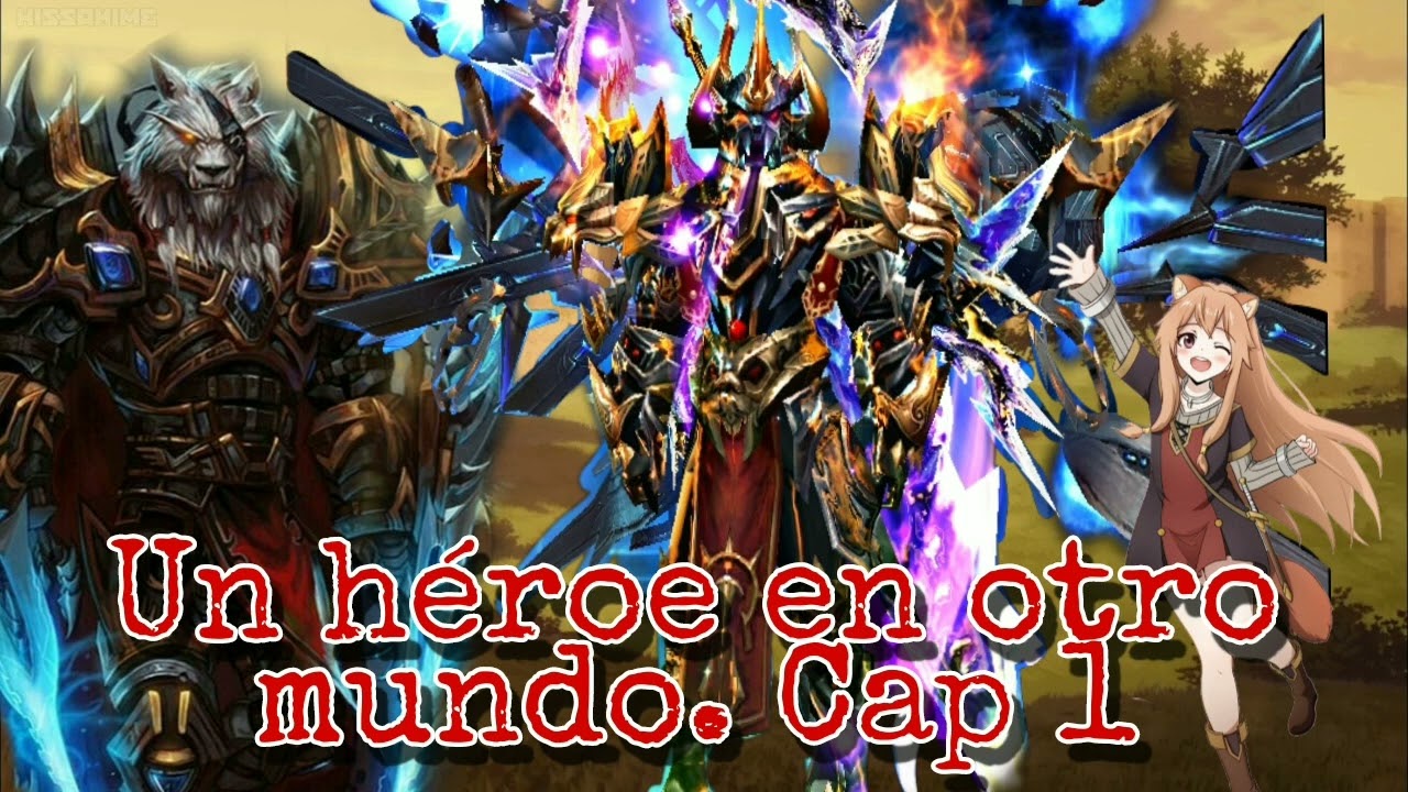 (Fanfic) Un héroe en en otro mundo [tate no yusha] Cap 1