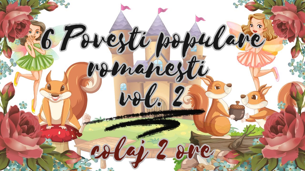 ☘  Povesti populare romanesti vol. 2 | 6 povesti pentru copii | 2 ore de povesti fermecate | Basme ☘