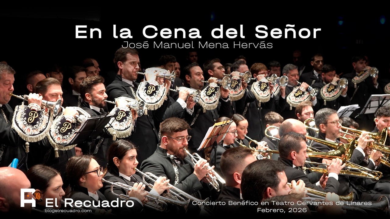 4K | EN LA CENA DEL SEÑOR | PASIÓN DE LINARES | CONCIERTO EN LINARES