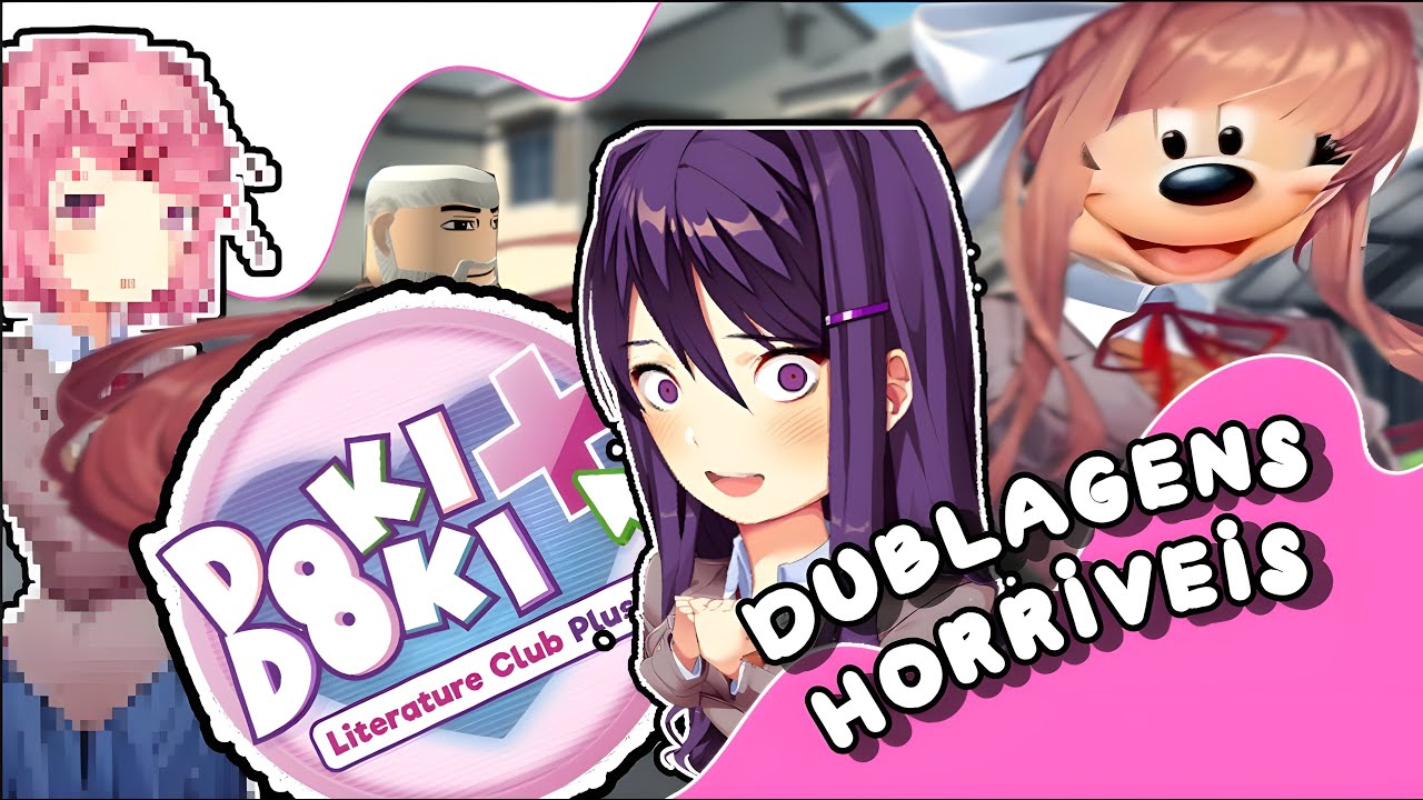 mais DUBLAGENS HORRIVEIS de doki doki...