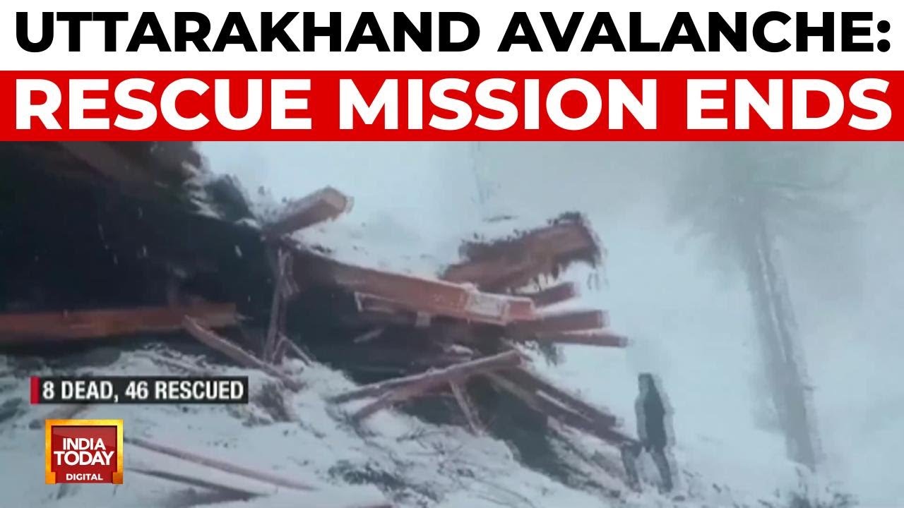 Chamoli Avalanche: 8 Dead, 46 Rescued As Rescue Operations Conclude | India Today