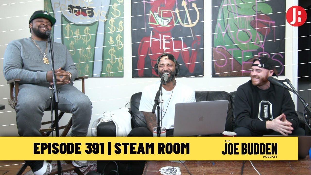 The Joe Budden Podcast Episode 391 | Steam Room