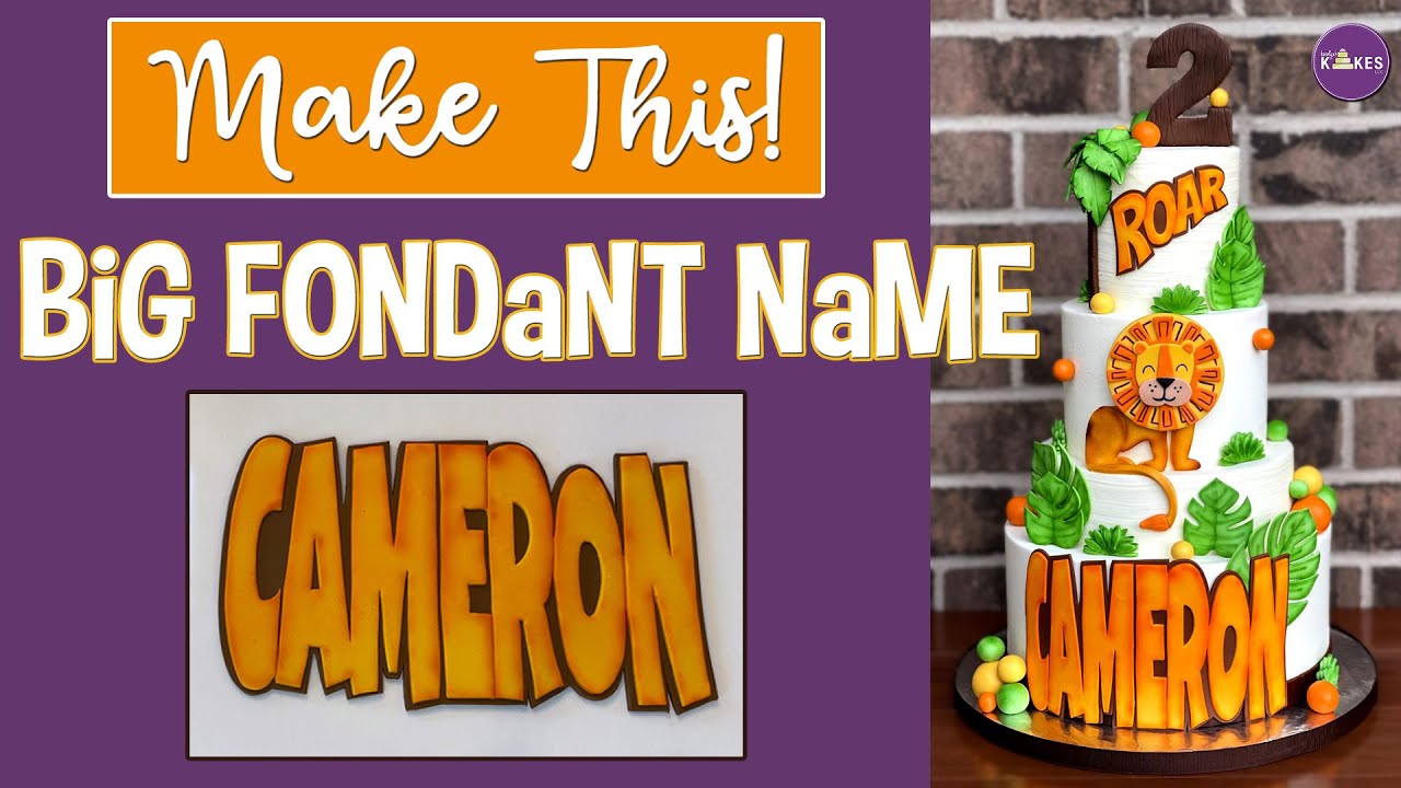 Big Fondant Name For Cakes!