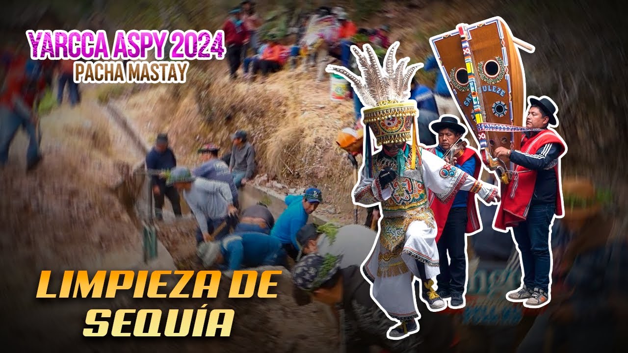 Yarcca Aspy: Limpieza de los canales de riego