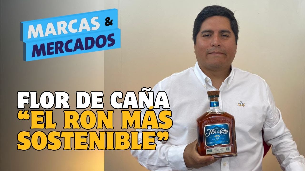 Cómo Flor de Caña CONSTRUYE UNA MARCA SOSTENIBLE y premium | Marcas y Mercados