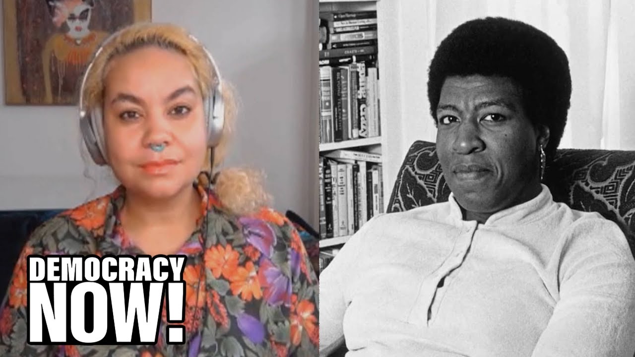 adrienne maree brown: Octavia Butler’s Visions of the Future Have Transformed Generation of Readers