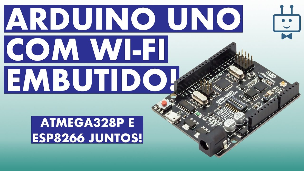Arduino Uno com Wi Fi na placa! | ATMEGA328P e ESP8266 embutido | Tutorial como Configurar