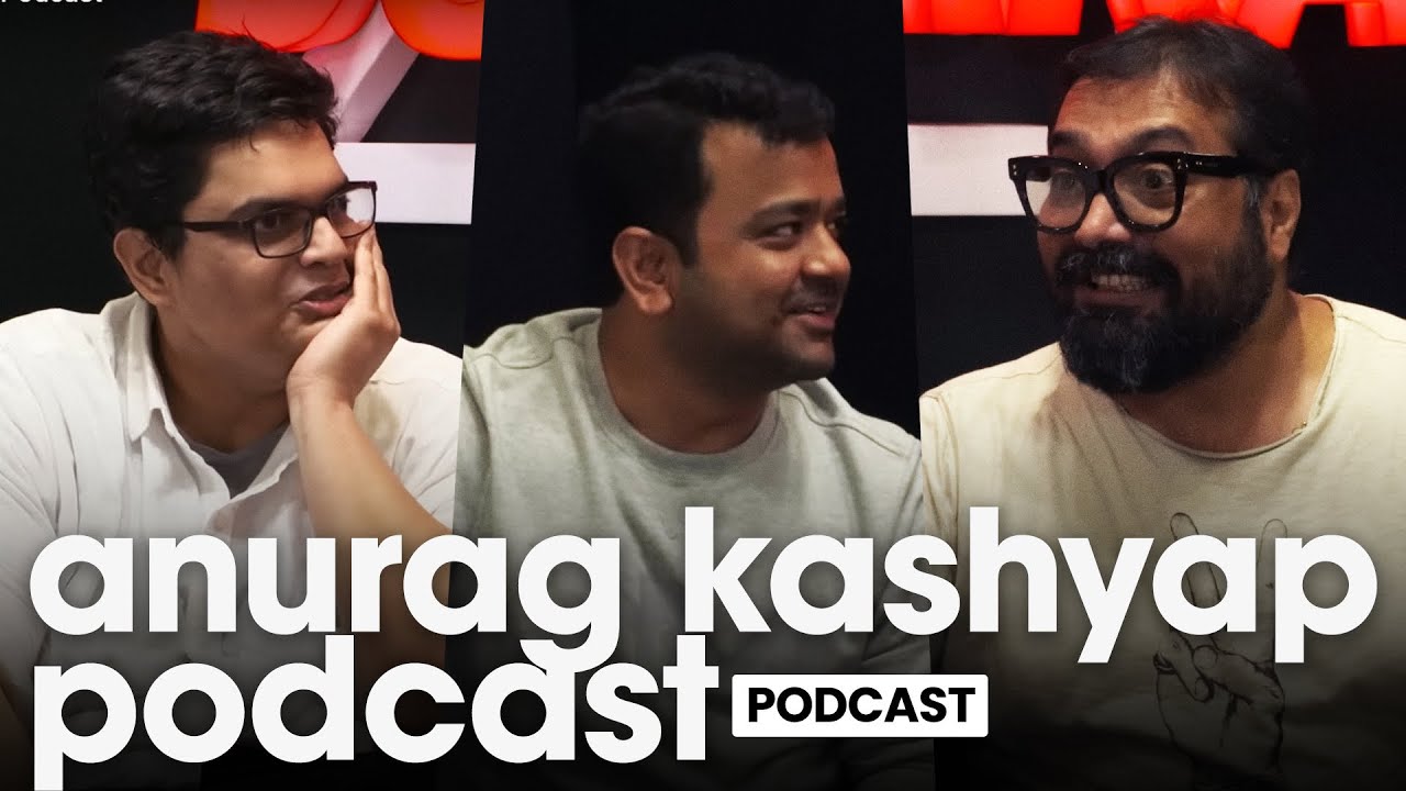 The Anurag Kashyap Podcast