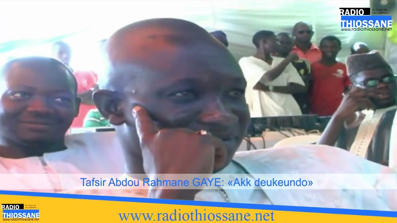 Tafsir Abdou Rahmane GAYE: Akk deukeundo