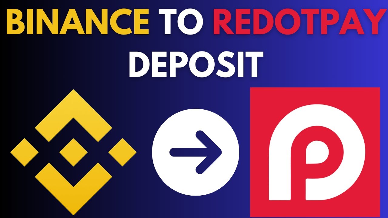 binance to redotpay deposit - how to deposit redotpay from binance