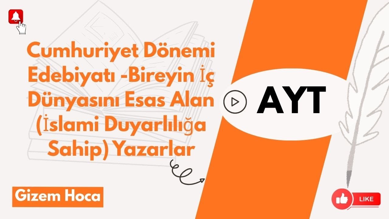 2026-AYT- Bireyin İç Dünyasını Esas Alan Yazarlar(İslami-Dini Duyarlılığa Sahip/ Gelenekçi Yazarlar)