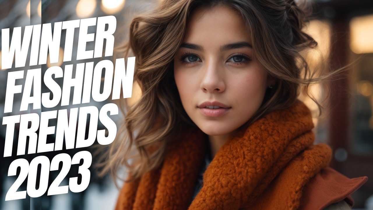 Winter Fashion Trends 2023!