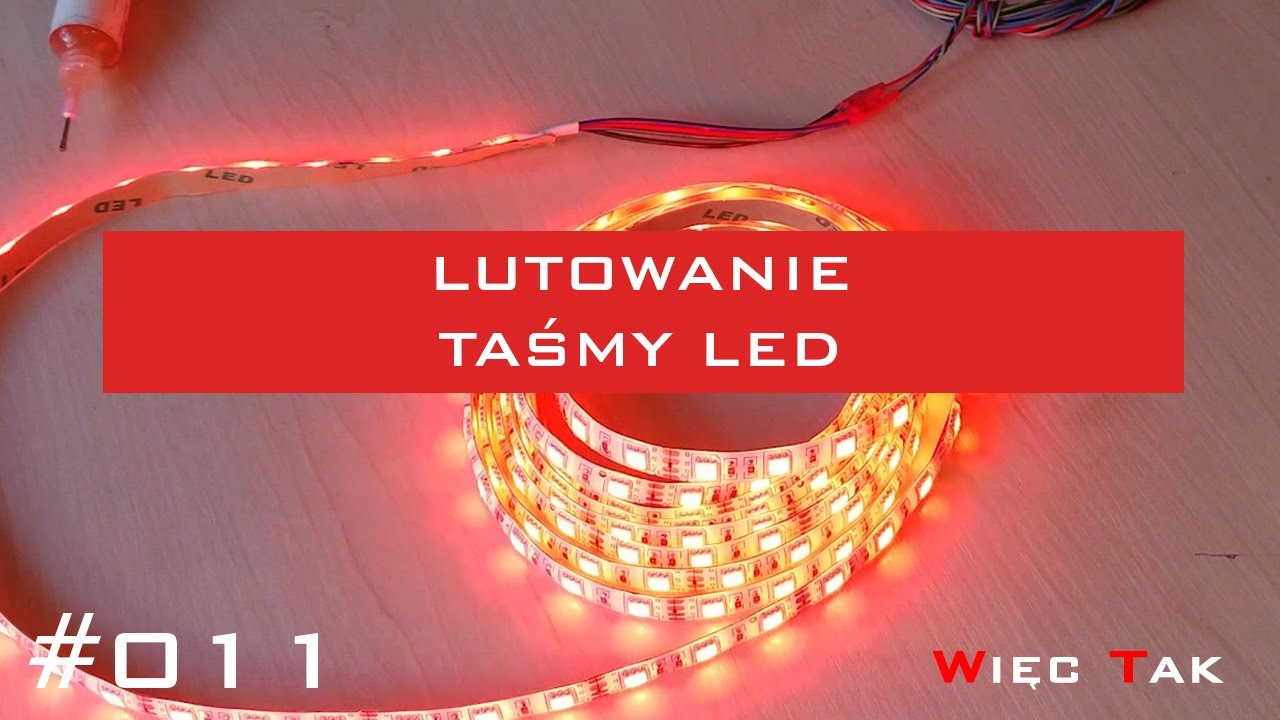 Więc tak - Lutowanie taśmy led #011