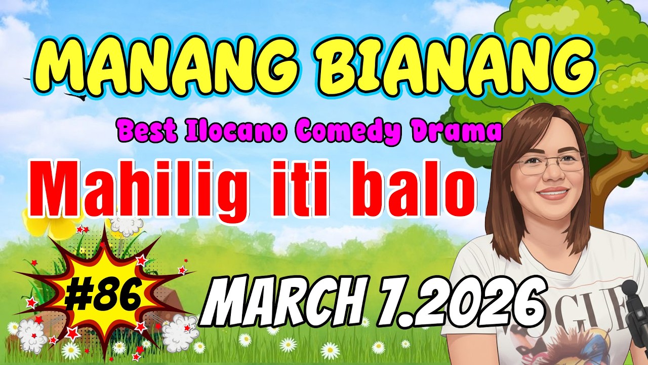 Mahilig iti balo | MANANG BIANANG #5IN1 #86 | Best Ilocano Comedy Drama - March 07. 2026