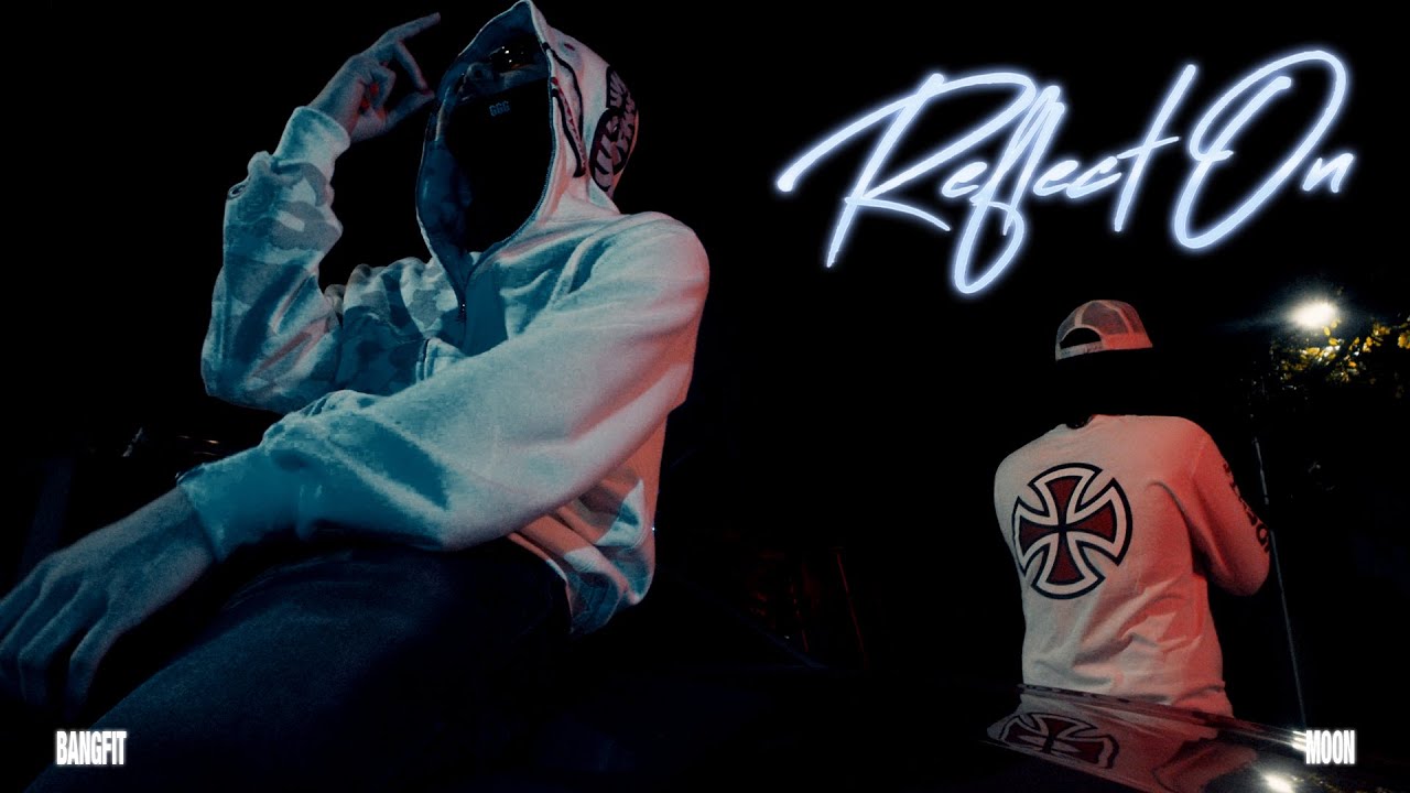 BANGFIT - REFLECT ON FT. MOON (OFFICIAL MV)