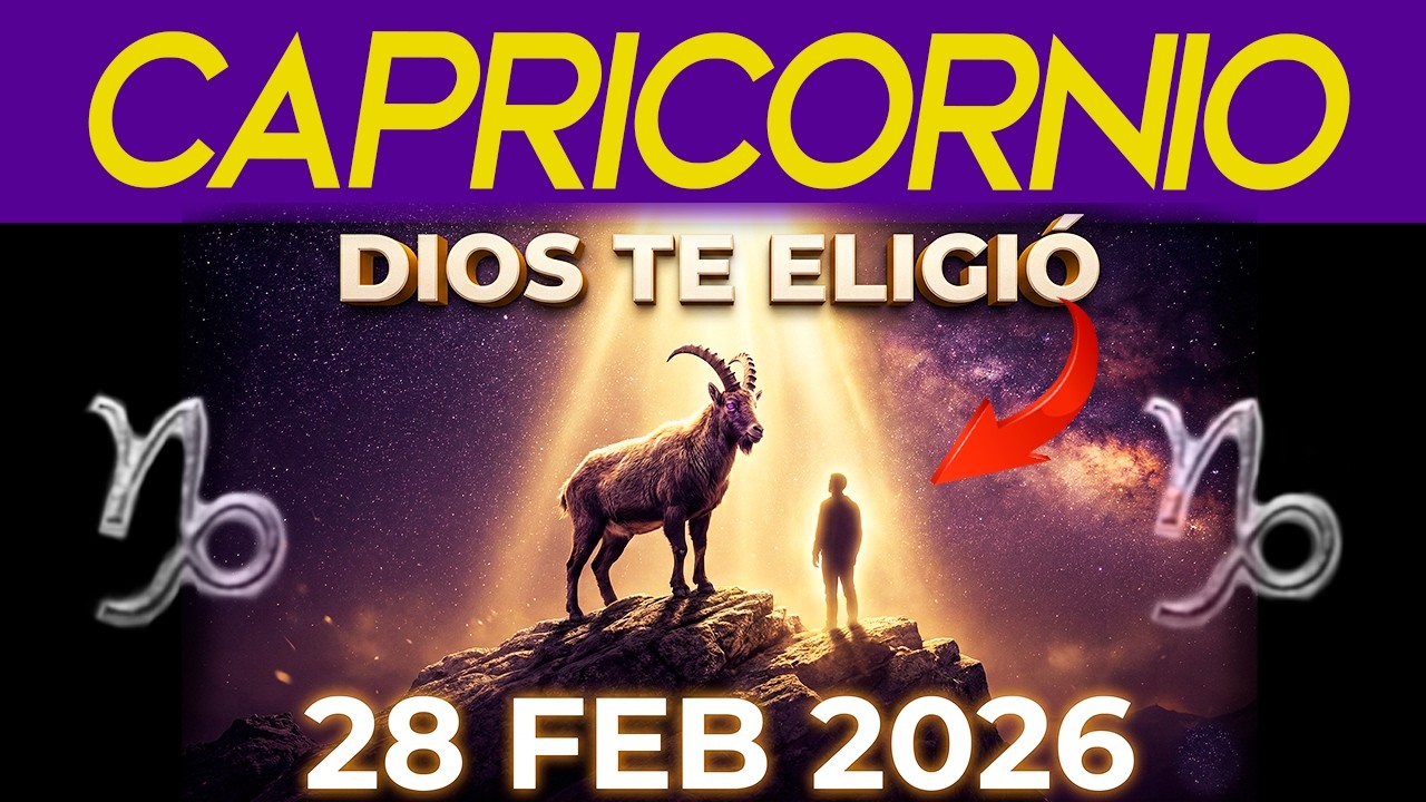 DIOS Te ELIGIÓ: Las 3 TAREAS ESPIRITUALES que Solo CAPRICORNIO Puede SOPORTAR (28 de FEB 2026)🙌🐐✨💎