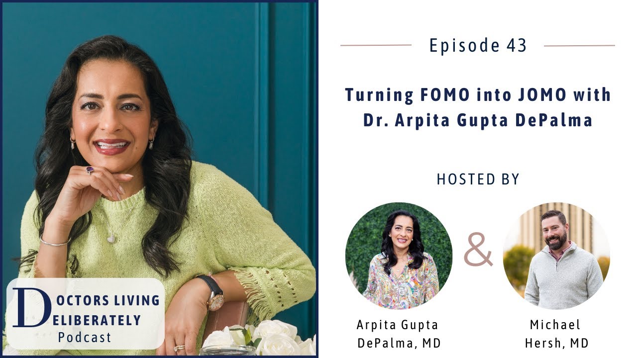 43. Turning FOMO into JOMO with Dr. Arpita Gupta DePalma