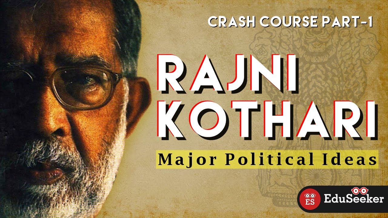 Rajni Kothari | Major Political Ideas | Crash Course on Contemporary Thinkers of Indian Politics- 1