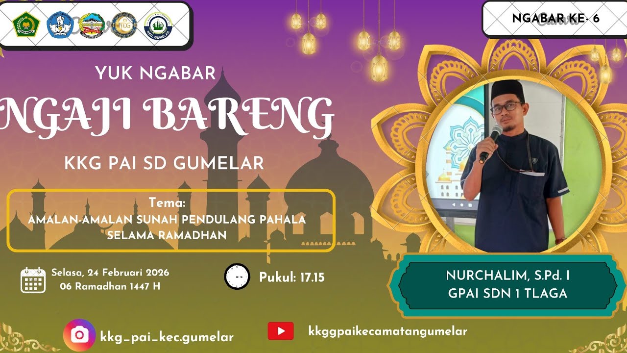 Yuk Ngaji Bareng KKGPAI SD Gumelar - Tema 6 : AMALAN-AMALAN SUNAH PENDULANG PAHALA SELAMA RAMADHAN