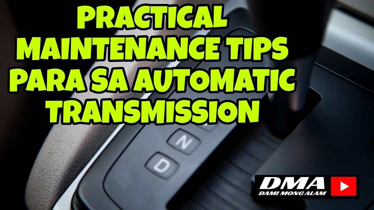TIPS PARA SA MAINTENANCE NG AUTOMATIC TRANSMISSION