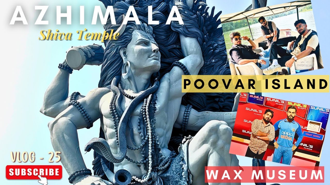 3 Must-Visit Places in Kerala 😍🌴 | Azhimala Shiva Temple, Poovar Island & Wax Museum
