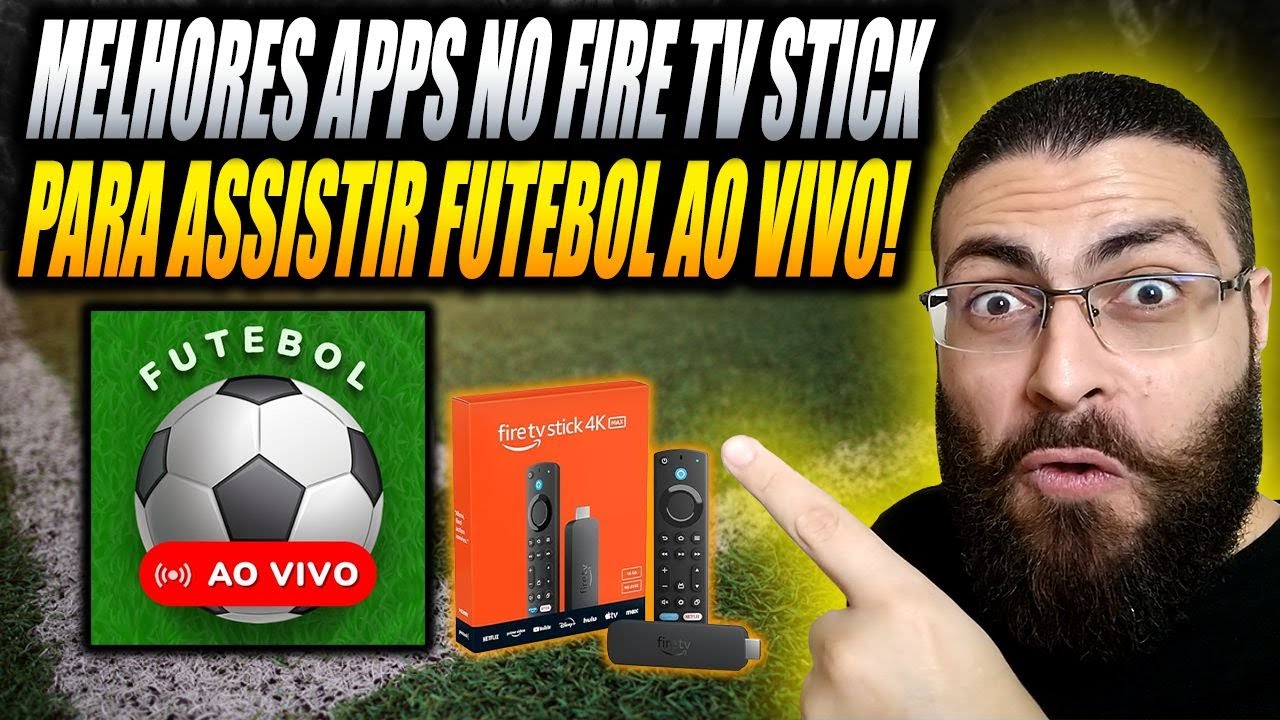 MELHORES APPS PARA ASSISTIR FUTEBOL AO VIVO NO FIRE TV STICK!