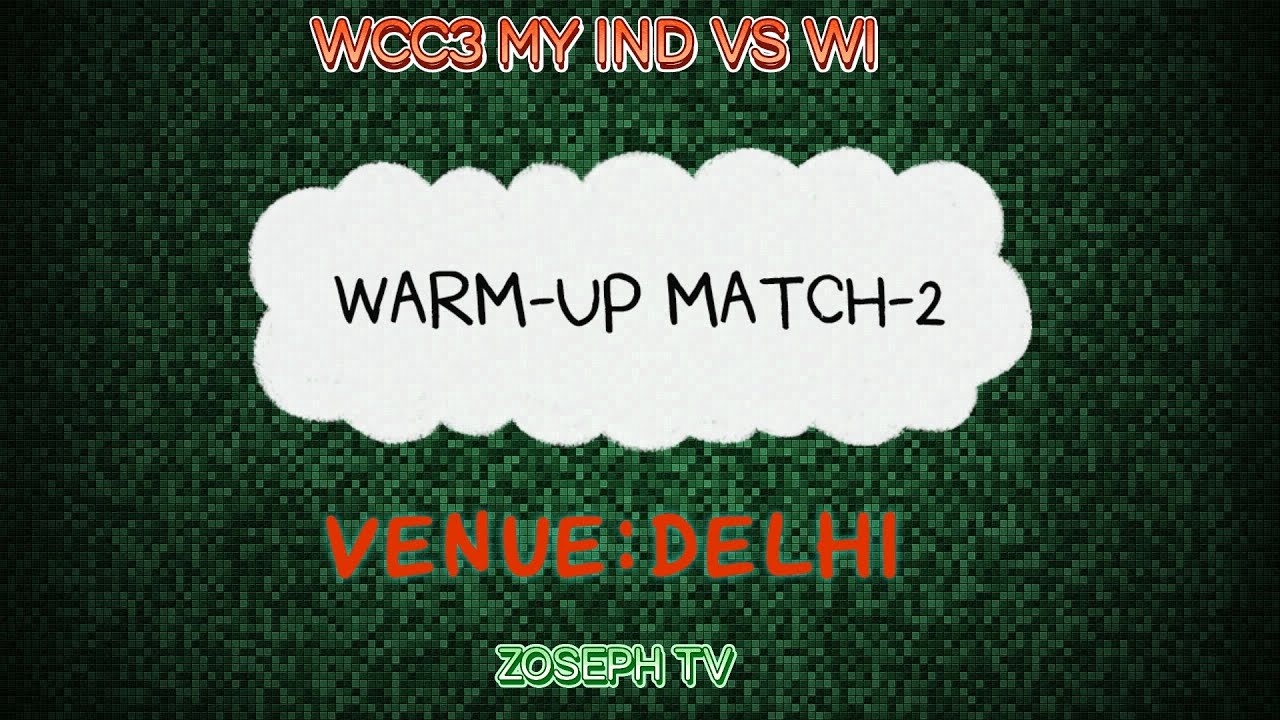 WCC3 T20 WORLD CUP MY IND VS WI WARM MATCH-2 || VENUE:DELHI