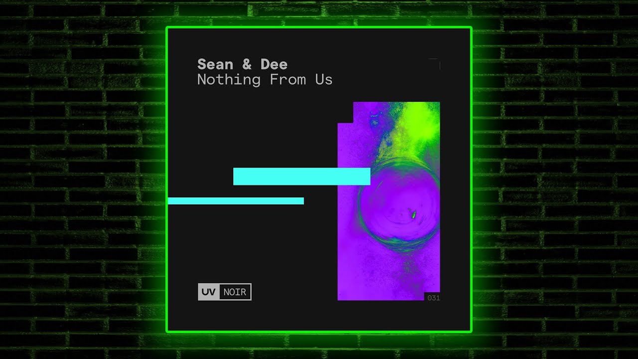 Sean & Dee - Nothing From Us (Extended Mix) [UV Noir]