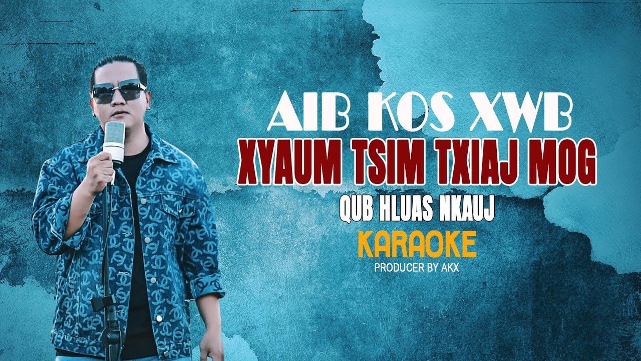 Xyaum tsim txiaj mog qub hluas nkauj (Karaoke) //Aib kos Xwb