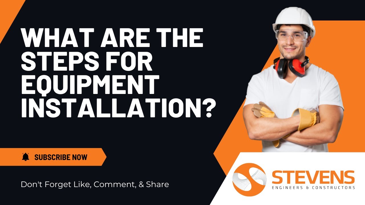 What Are The Steps For Equipment Installation