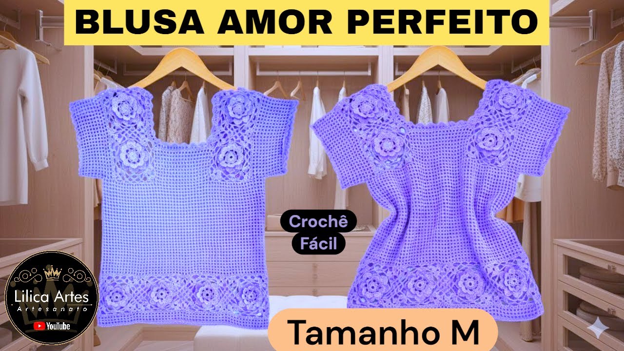 Blusa Amor Perfeito Crochê Fácil Tutorial com Passo a Passo Aula Completa Tamanho M