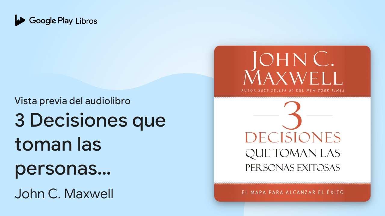 3 Decisiones que toman las personas exitosas:… de John C. Maxwell · Vista previa del audiolibro