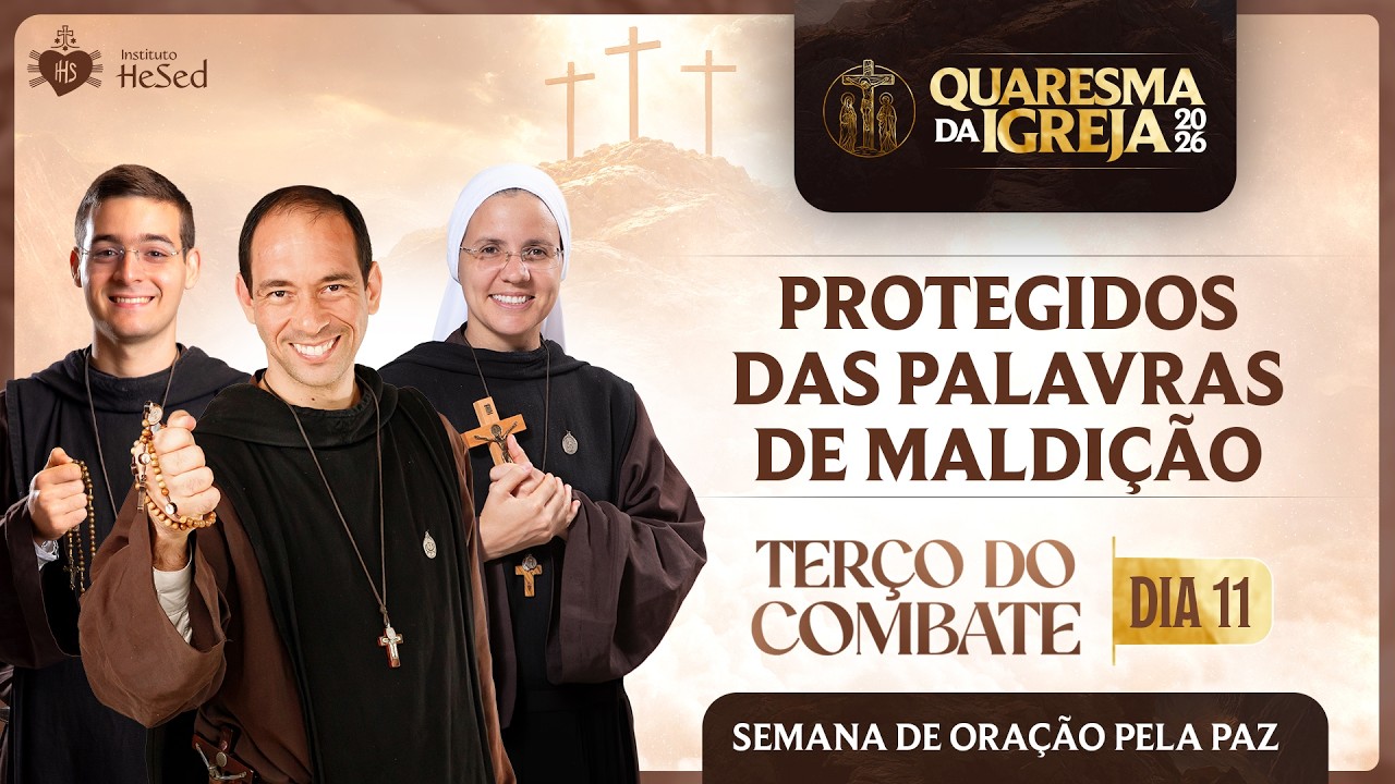 Terço do combate | Protegidos das palavras de maldição | Instituto Hesed  - 02/03